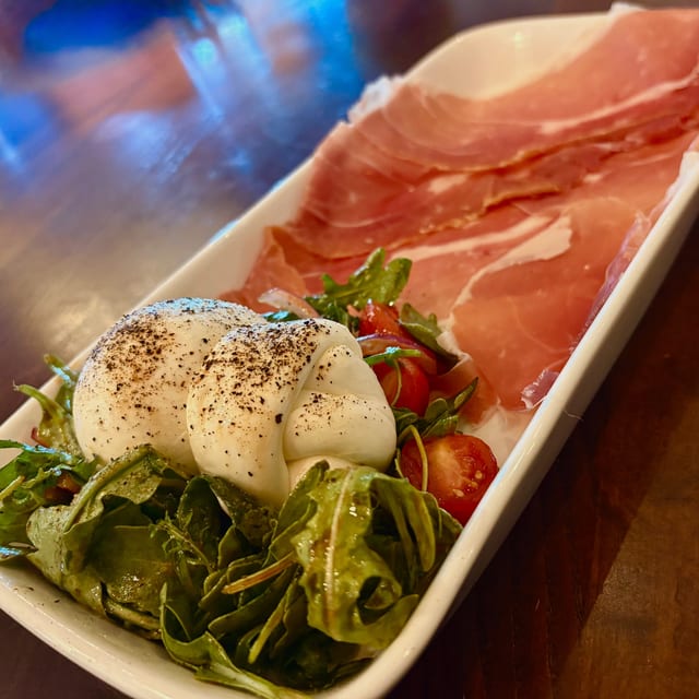 Burrata & Prosciutto.