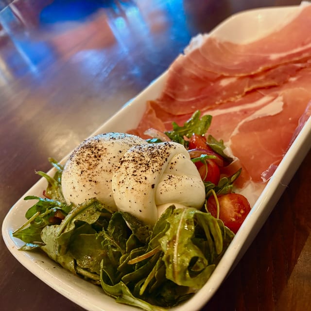 Burrata & Prosciutto.